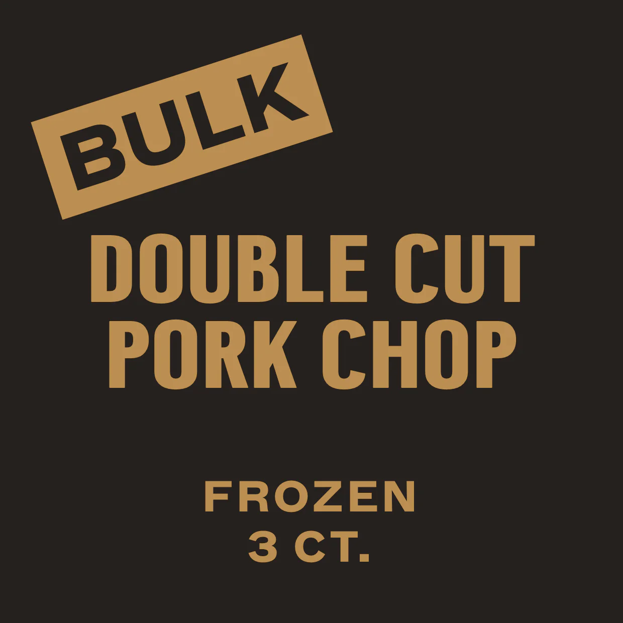 3 CT. Double Cut Pork Chop