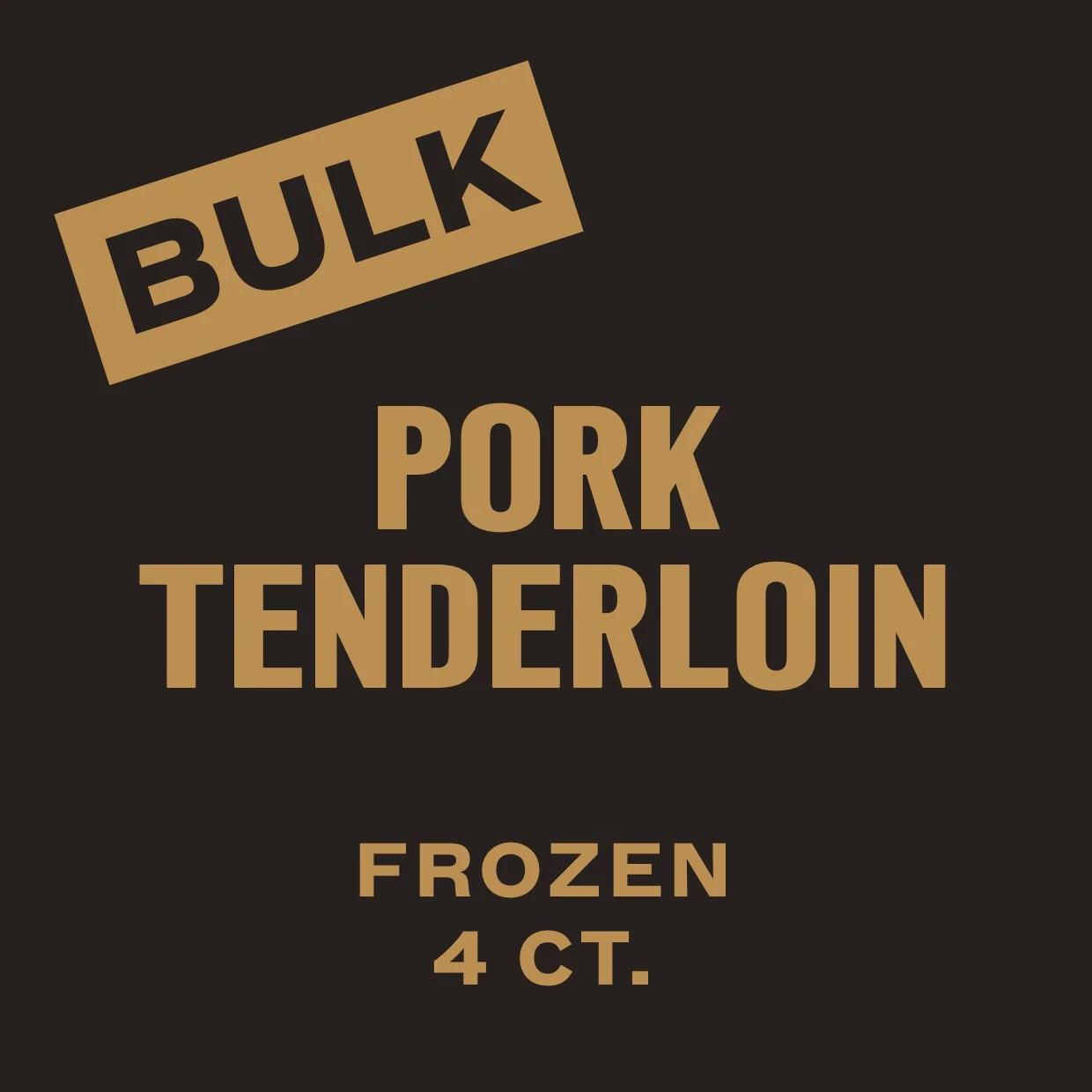 4 CT. Pork Tenderloin