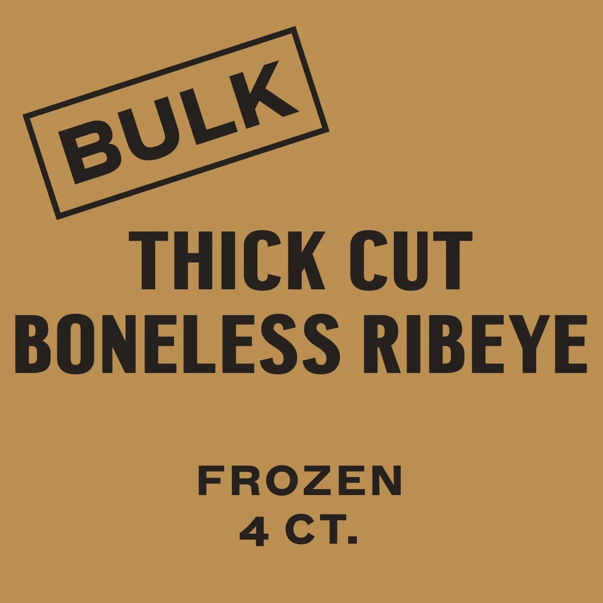 4 CT. Thick Cut Boneless Ribeye